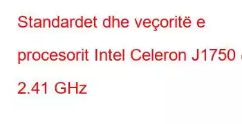 Standardet dhe veçoritë e procesorit Intel Celeron J1750 @ 2.41 GHz