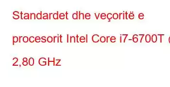 Standardet dhe veçoritë e procesorit Intel Core i7-6700T @ 2,80 GHz