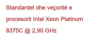 Standardet dhe veçoritë e procesorit Intel Xeon Platinum 8375C @ 2,90 GHz