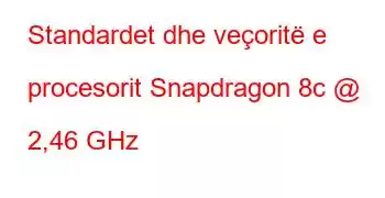 Standardet dhe veçoritë e procesorit Snapdragon 8c @ 2,46 GHz