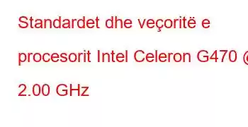 Standardet dhe veçoritë e procesorit Intel Celeron G470 @ 2.00 GHz