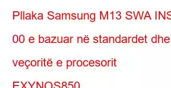 Pllaka Samsung M13 SWA INS 00 e bazuar në standardet dhe veçoritë e procesorit EXYNOS850