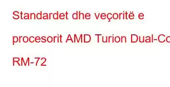 Standardet dhe veçoritë e procesorit AMD Turion Dual-Core RM-72