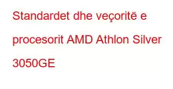 Standardet dhe veçoritë e procesorit AMD Athlon Silver 3050GE