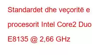 Standardet dhe veçoritë e procesorit Intel Core2 Duo E8135 @ 2,66 GHz