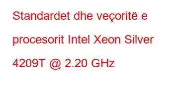 Standardet dhe veçoritë e procesorit Intel Xeon Silver 4209T @ 2.20 GHz