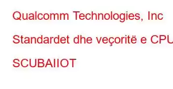 Qualcomm Technologies, Inc Standardet dhe veçoritë e CPU SCUBAIIOT