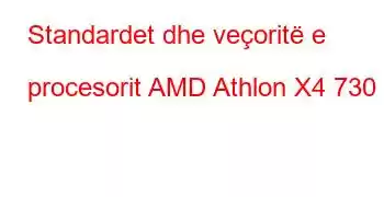 Standardet dhe veçoritë e procesorit AMD Athlon X4 730